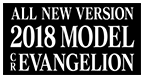 ALL NEW VERSION 2018 MODEL CR EVANGELION